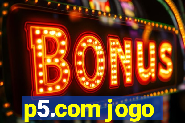 p5.com jogo